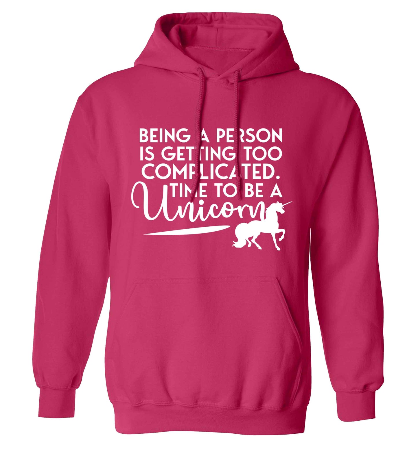 Being a person is getting too complicated time to be a unicorn adults unisex pink hoodie 2XL
