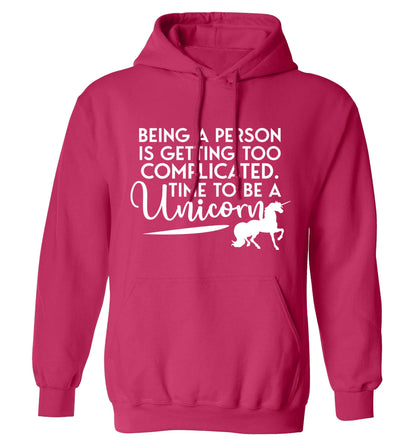 Being a person is getting too complicated time to be a unicorn adults unisex pink hoodie 2XL