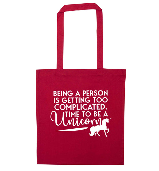 Being a person is getting too complicated time to be a unicorn red tote bag