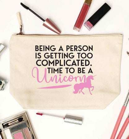 Being a person is getting too complicated time to be a unicorn natural makeup bag