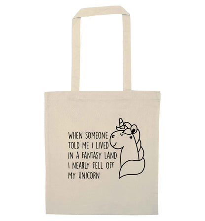 When somebody told me I lived in a fantasy land I nearly fell of my unicorn natural tote bag