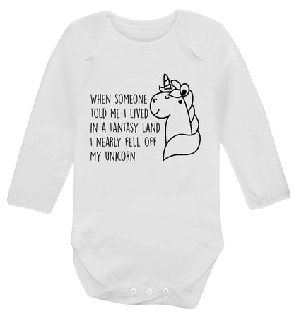 When somebody told me I lived in a fantasy land I nearly fell of my unicorn Baby Vest long sleeved white 6-12 months