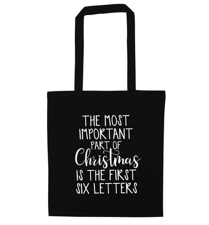 The most important thing about Christmas is the first six letters black tote bag
