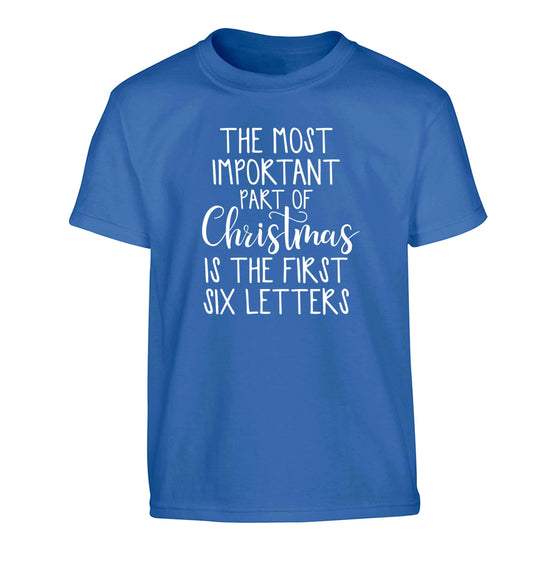 The most important thing about Christmas is the first six letters Children's blue Tshirt 12-13 Years