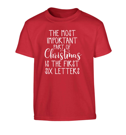 The most important thing about Christmas is the first six letters Children's red Tshirt 12-13 Years