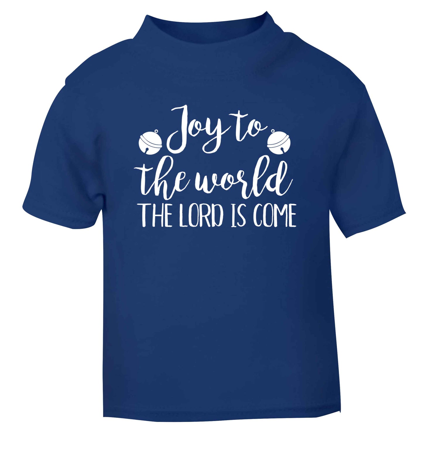 Joy to the world the Lord is come blue Baby Toddler Tshirt 2 Years