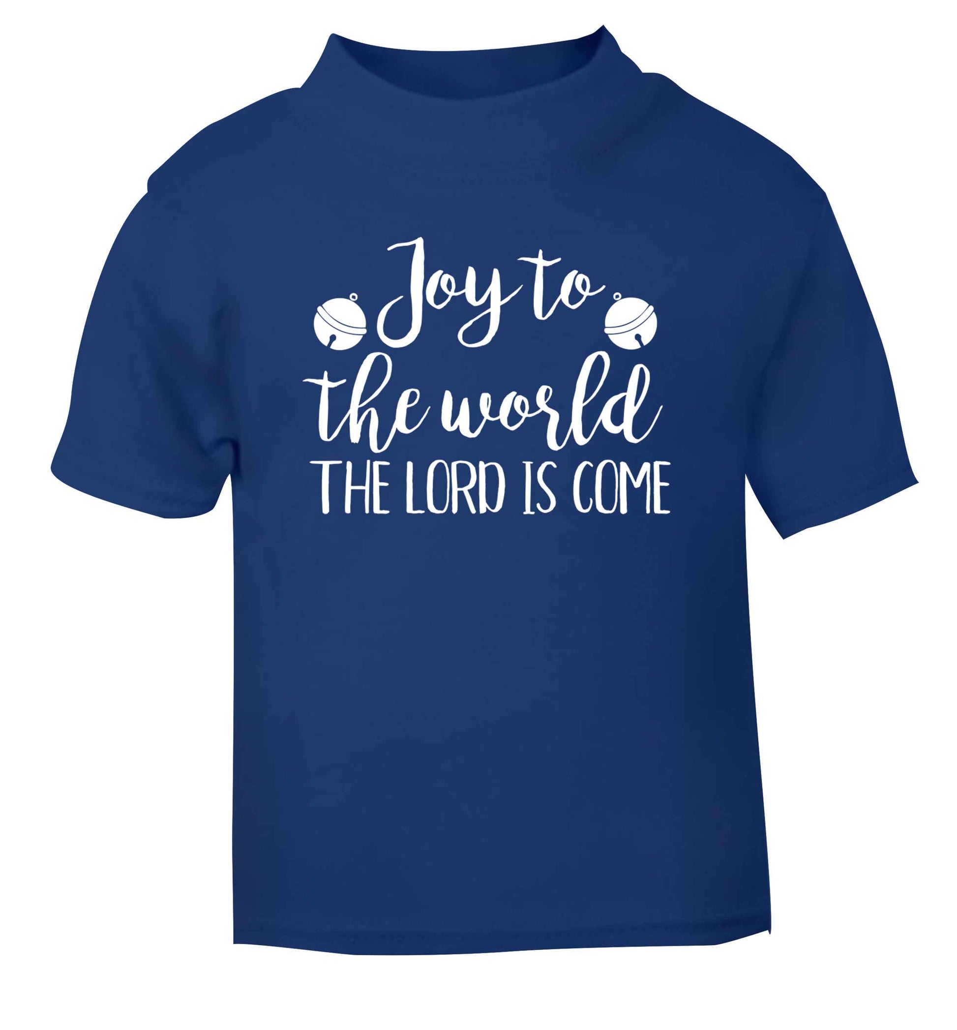 Joy to the world the Lord is come blue Baby Toddler Tshirt 2 Years