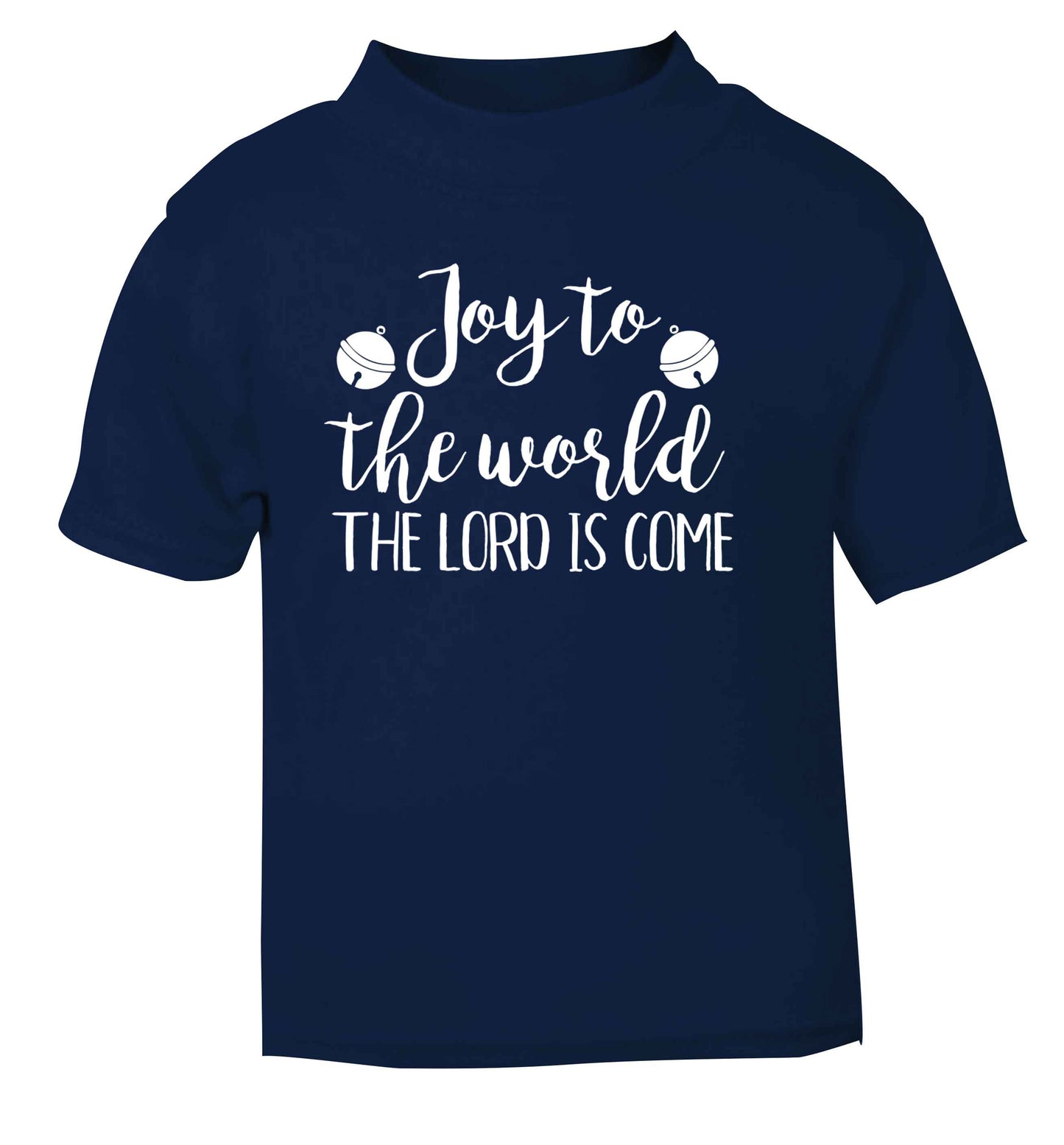 Joy to the world the Lord is come navy Baby Toddler Tshirt 2 Years