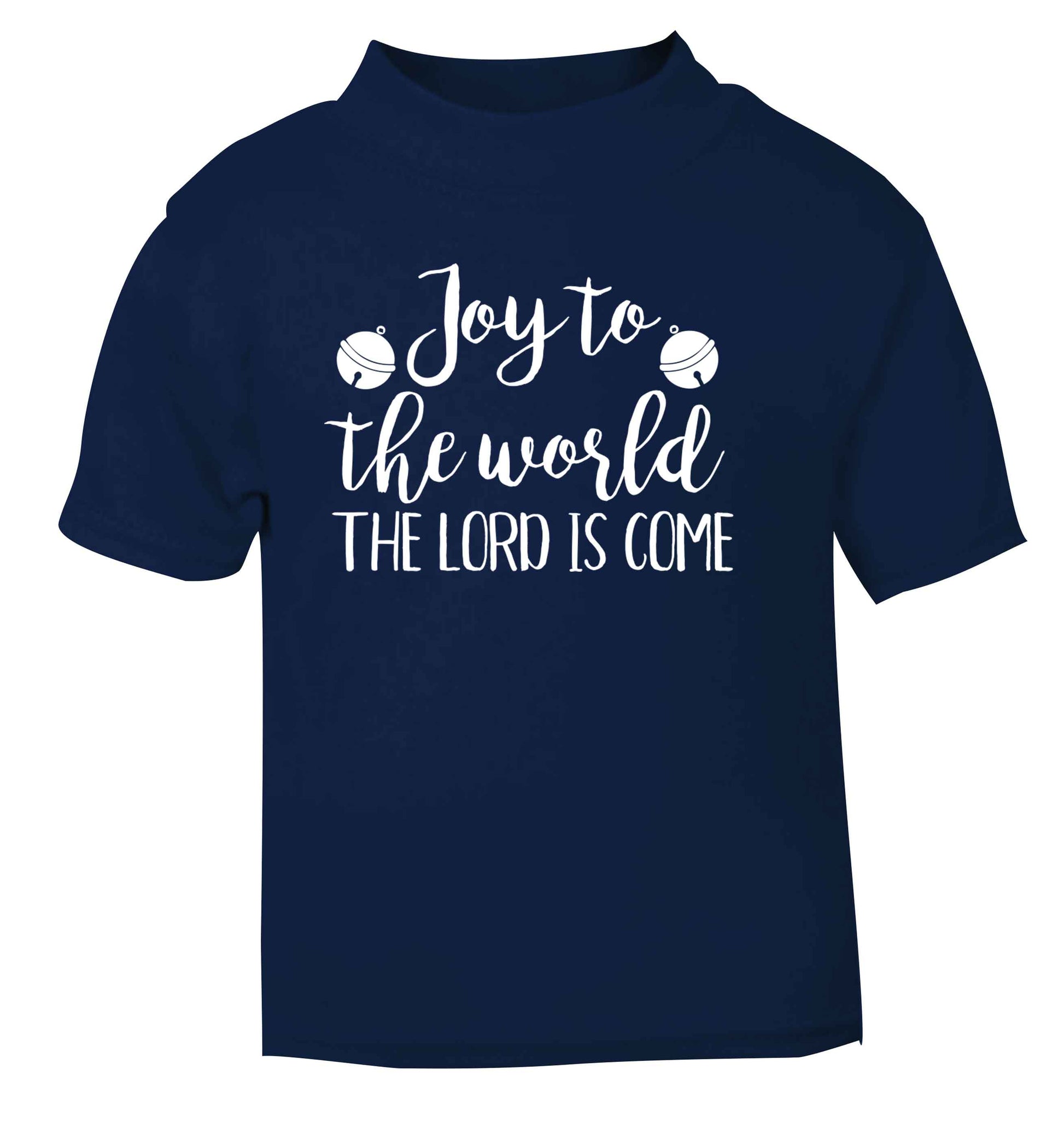 Joy to the world the Lord is come navy Baby Toddler Tshirt 2 Years