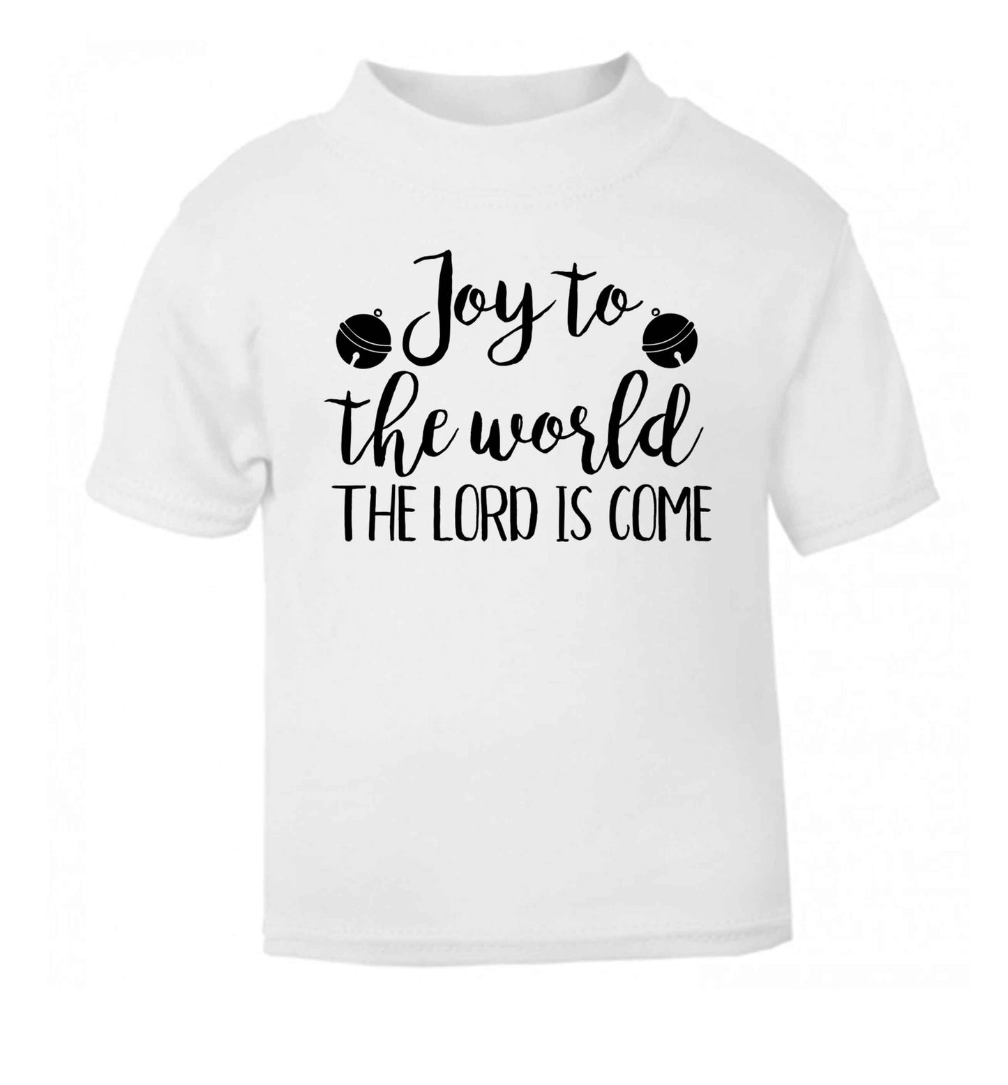 Joy to the world the Lord is come white Baby Toddler Tshirt 2 Years