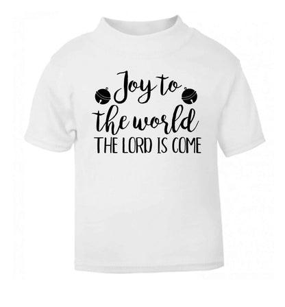 Joy to the world the Lord is come white Baby Toddler Tshirt 2 Years