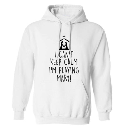 I can't keep calm I'm playing Mary adults unisex white hoodie 2XL