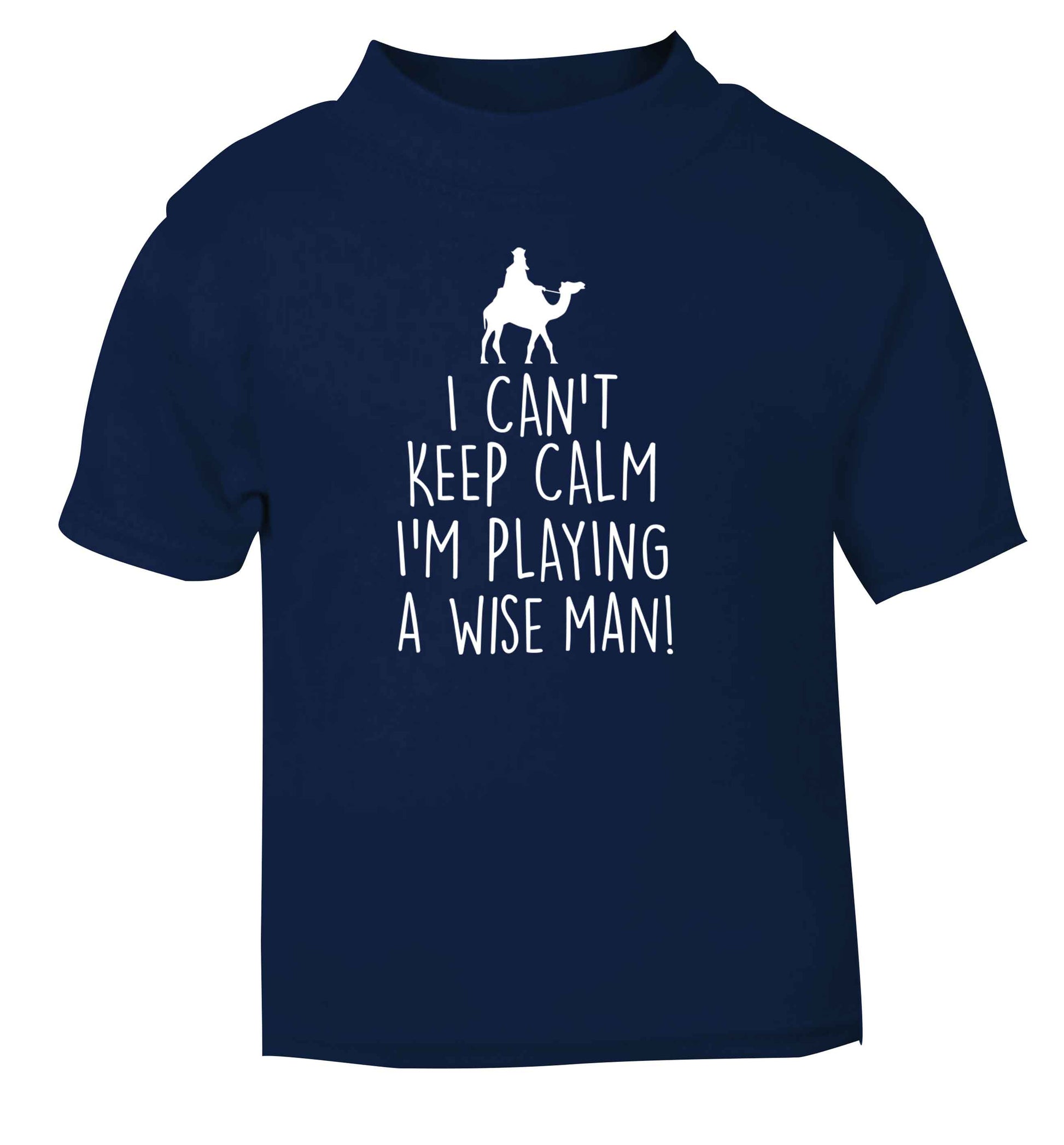 I can't keep calm I'm playing a wiseman navy Baby Toddler Tshirt 2 Years