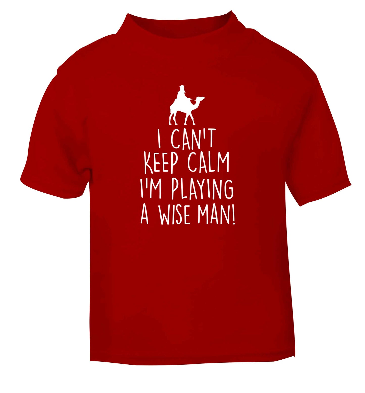 I can't keep calm I'm playing a wiseman red Baby Toddler Tshirt 2 Years