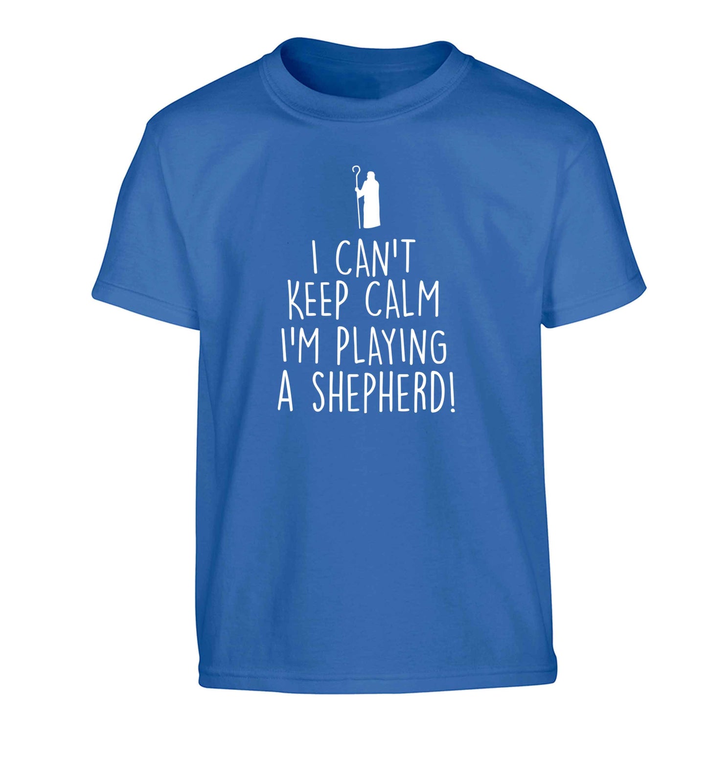I can't keep calm I'm playing a shepherd Children's blue Tshirt 12-13 Years