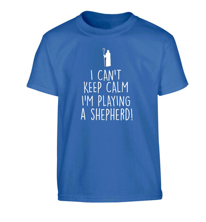I can't keep calm I'm playing a shepherd Children's blue Tshirt 12-13 Years