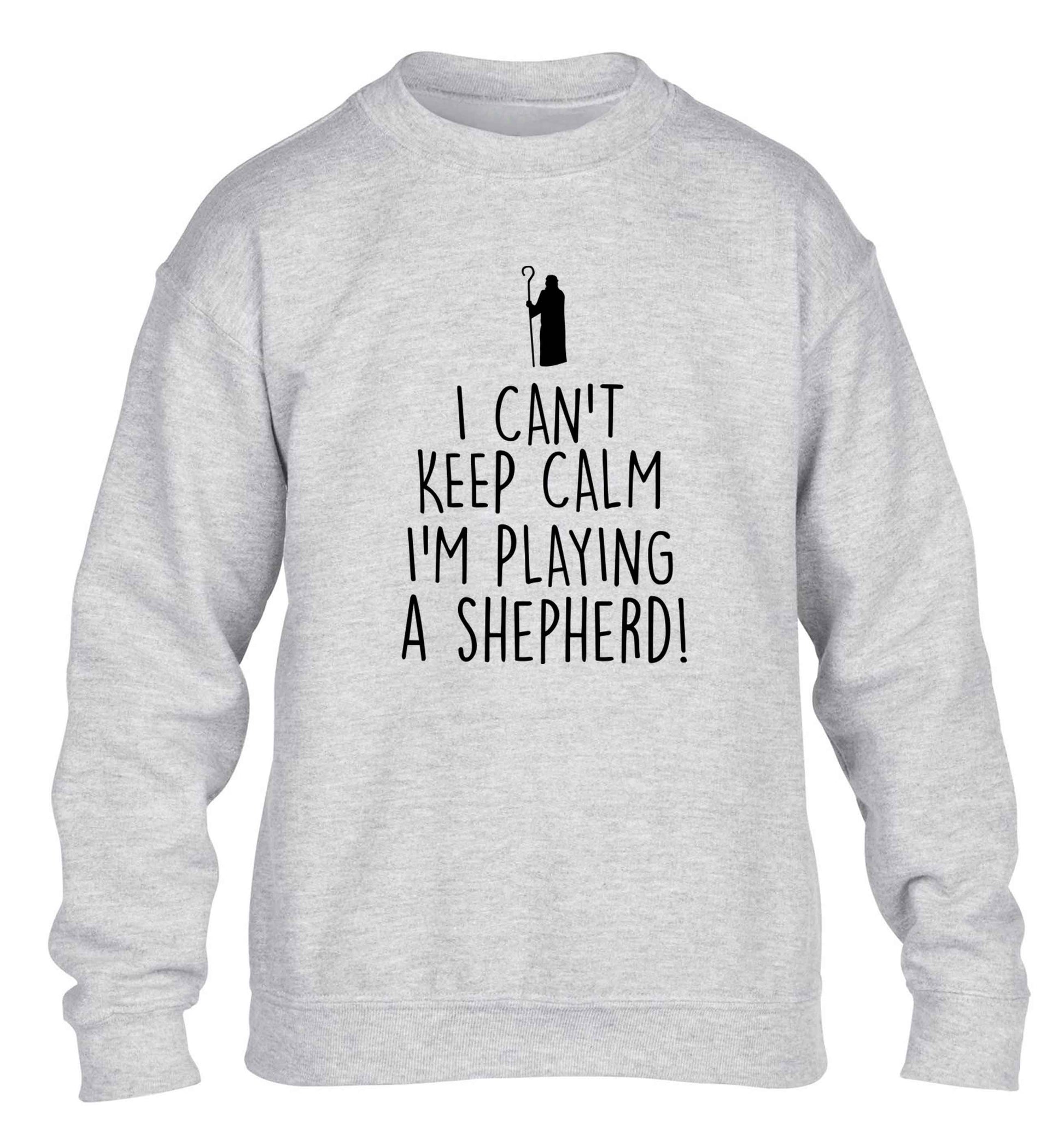 I can't keep calm I'm playing a shepherd children's grey sweater 12-13 Years