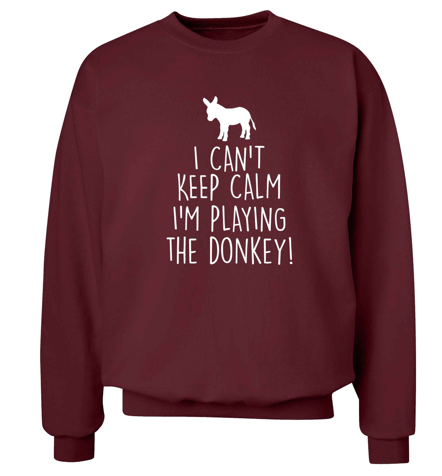 I can't keep calm I'm playing the donkey! Adult's unisex maroon Sweater 2XL