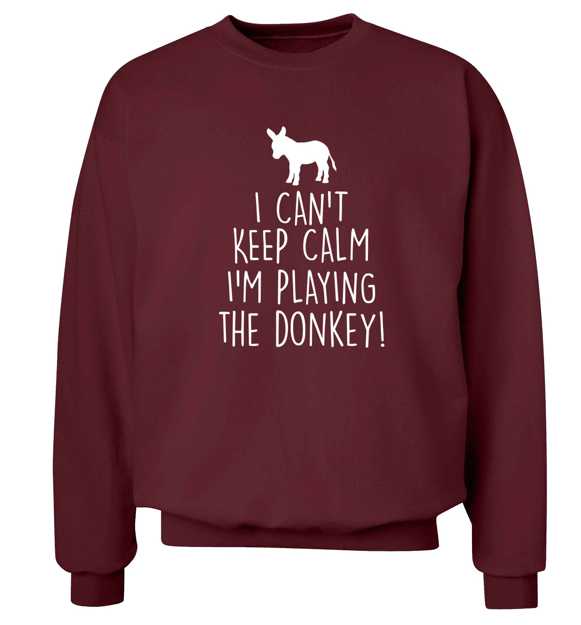 I can't keep calm I'm playing the donkey! Adult's unisex maroon Sweater 2XL