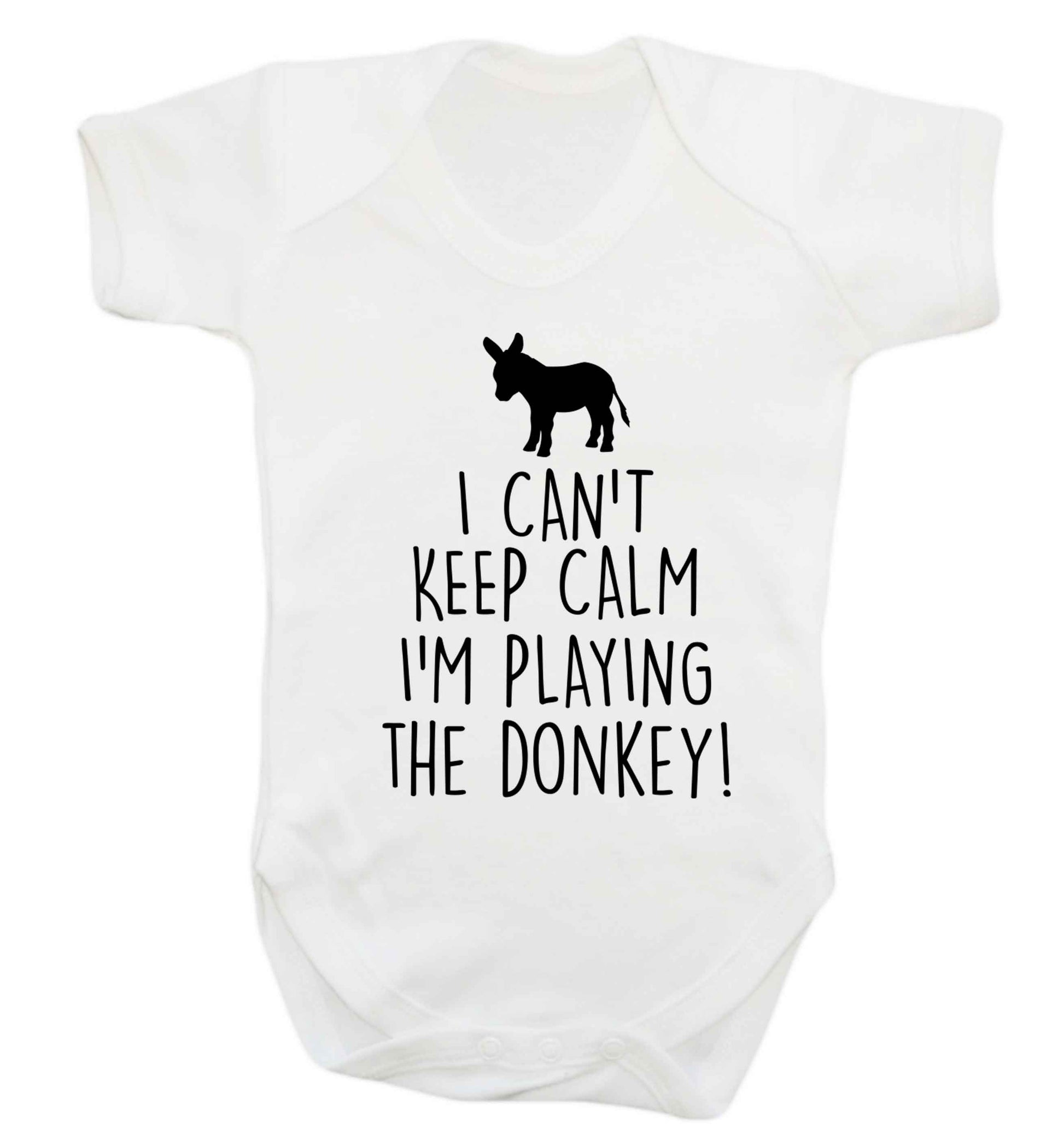 I can't keep calm I'm playing the donkey! Baby Vest white 18-24 months