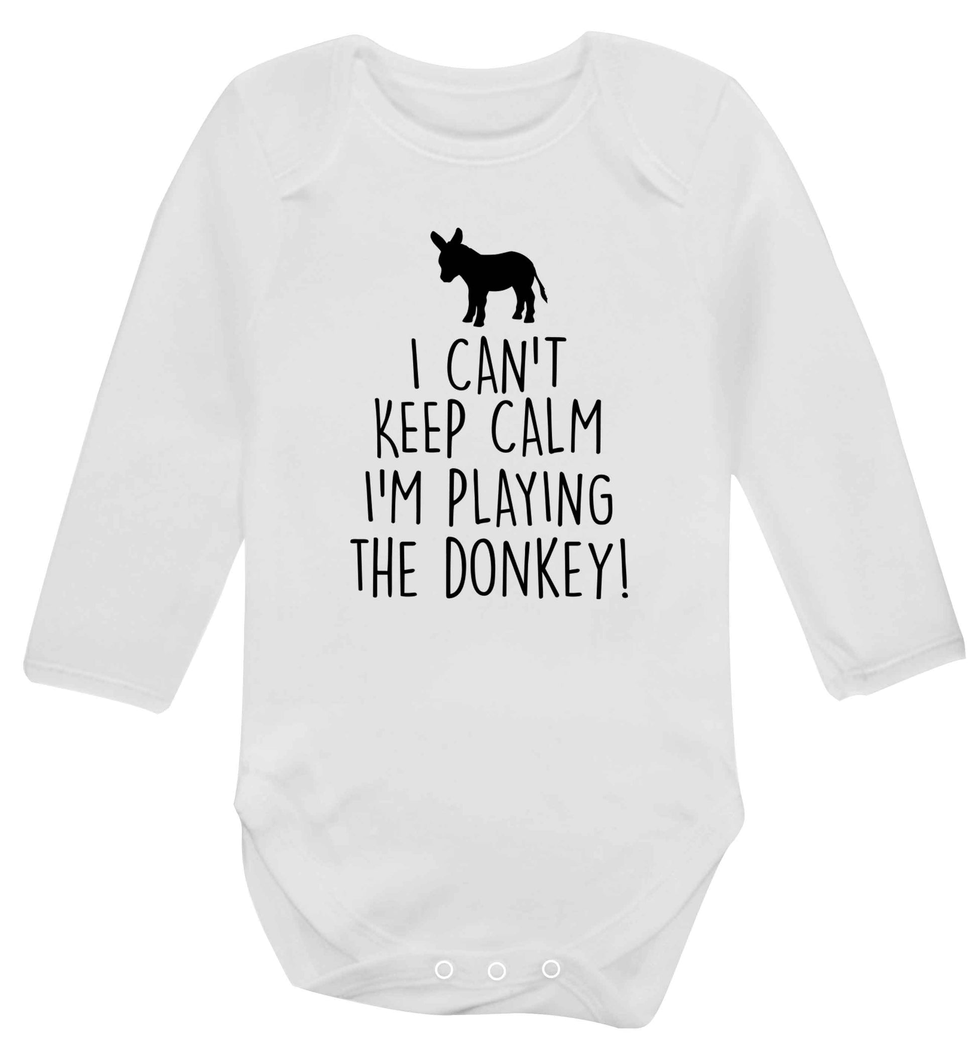 I can't keep calm I'm playing the donkey! Baby Vest long sleeved white 6-12 months