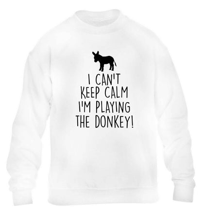 I can't keep calm I'm playing the donkey! children's white sweater 12-13 Years