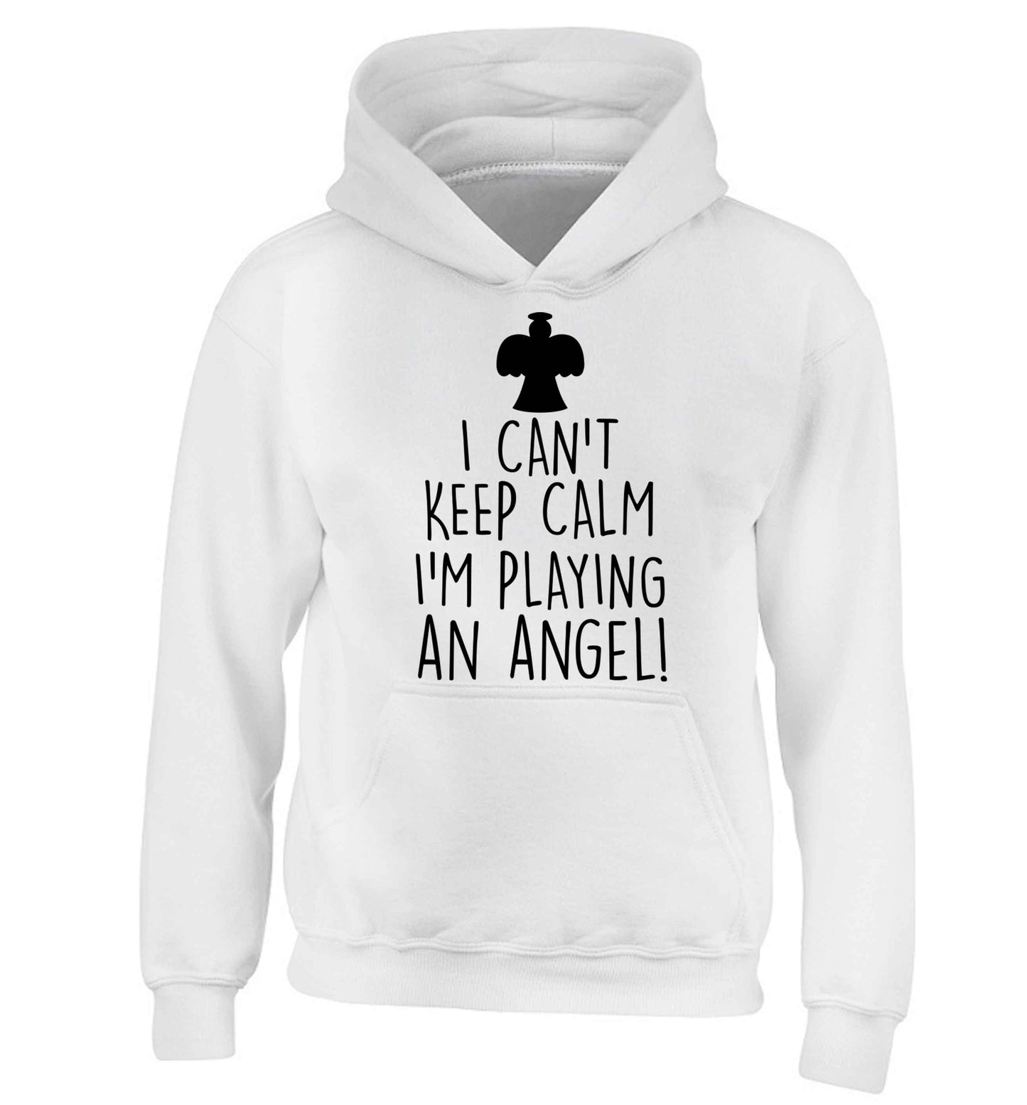 I can't keep calm I'm playing an angel! children's white hoodie 12-13 Years
