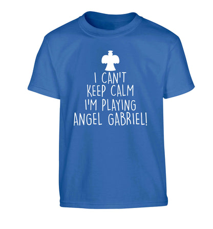 I can't keep calm I'm playing angel gabriel Children's blue Tshirt 12-13 Years