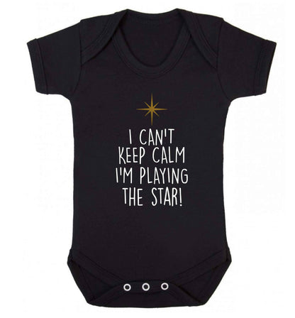 I can't keep calm I'm playing the star! Baby Vest black 18-24 months