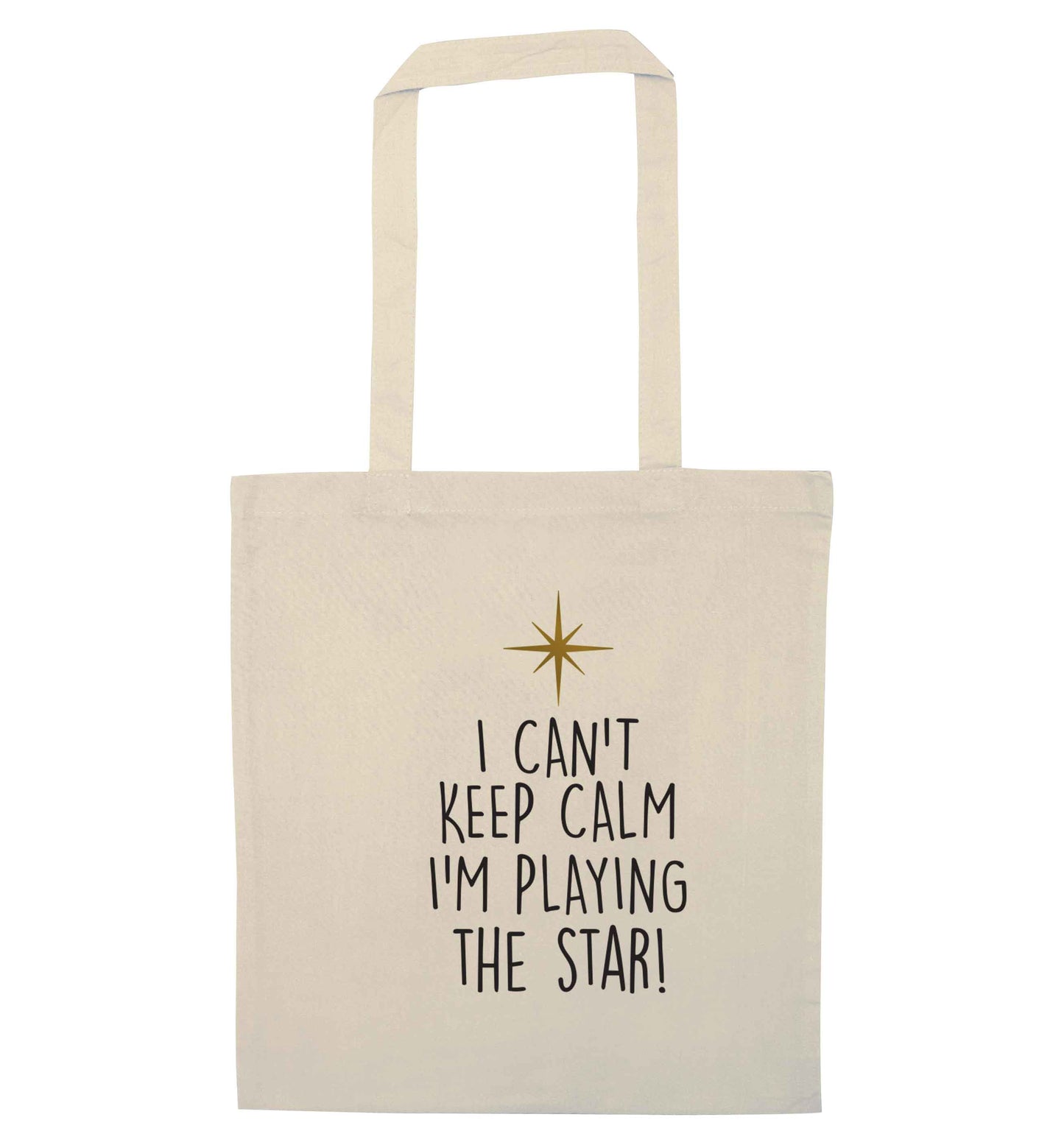 I can't keep calm I'm playing the star! natural tote bag