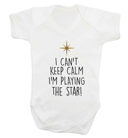 I can't keep calm I'm playing the star! Baby Vest white 18-24 months