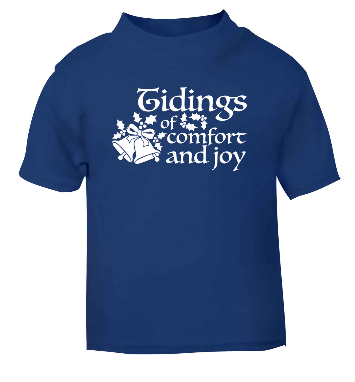 Tidings of comfort and joy blue Baby Toddler Tshirt 2 Years