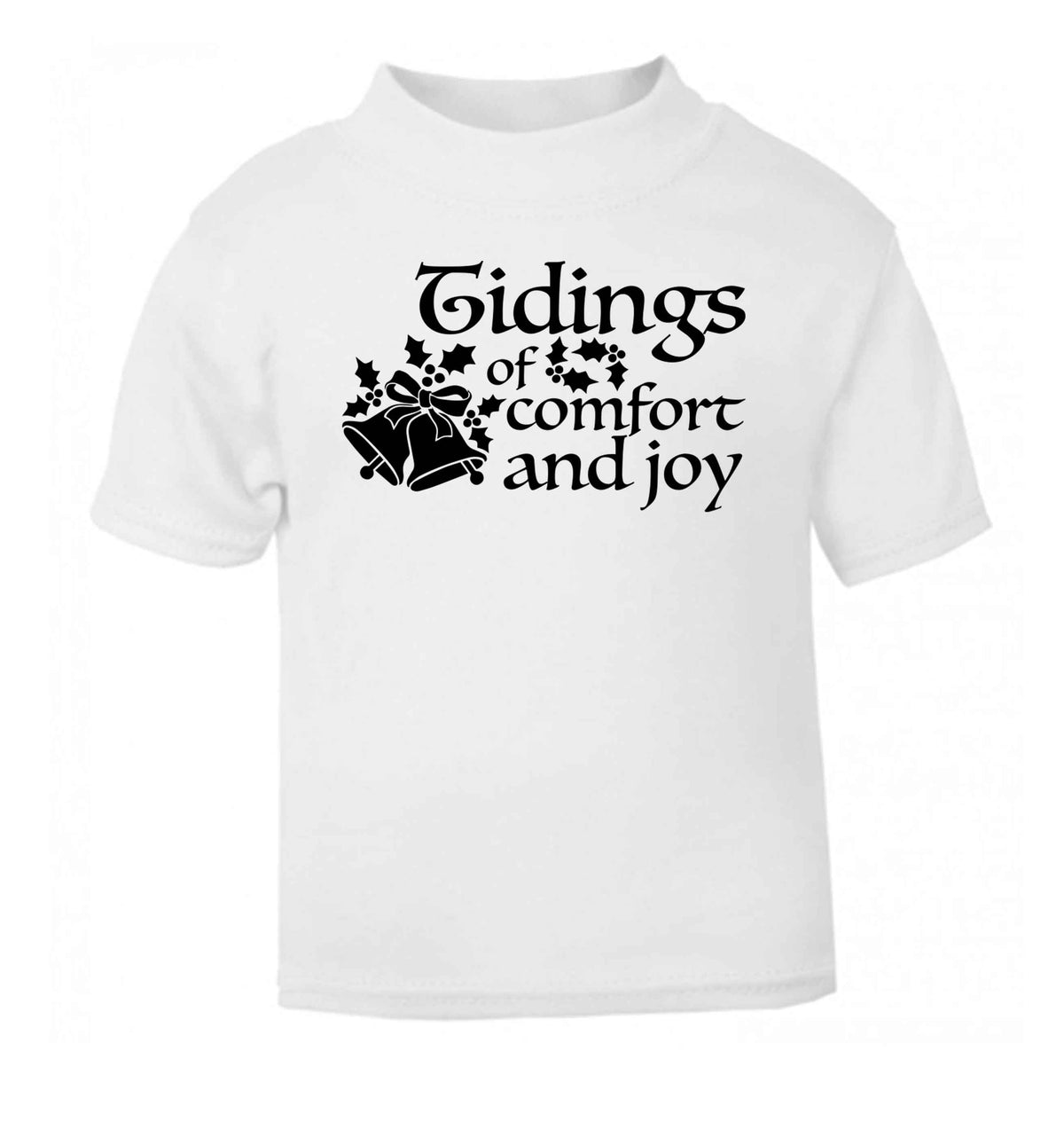 Tidings of comfort and joy white Baby Toddler Tshirt 2 Years
