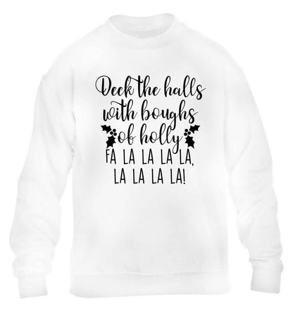 Deck the halls with boughs of holly fa la la la la, la la la la! children's white sweater 12-13 Years