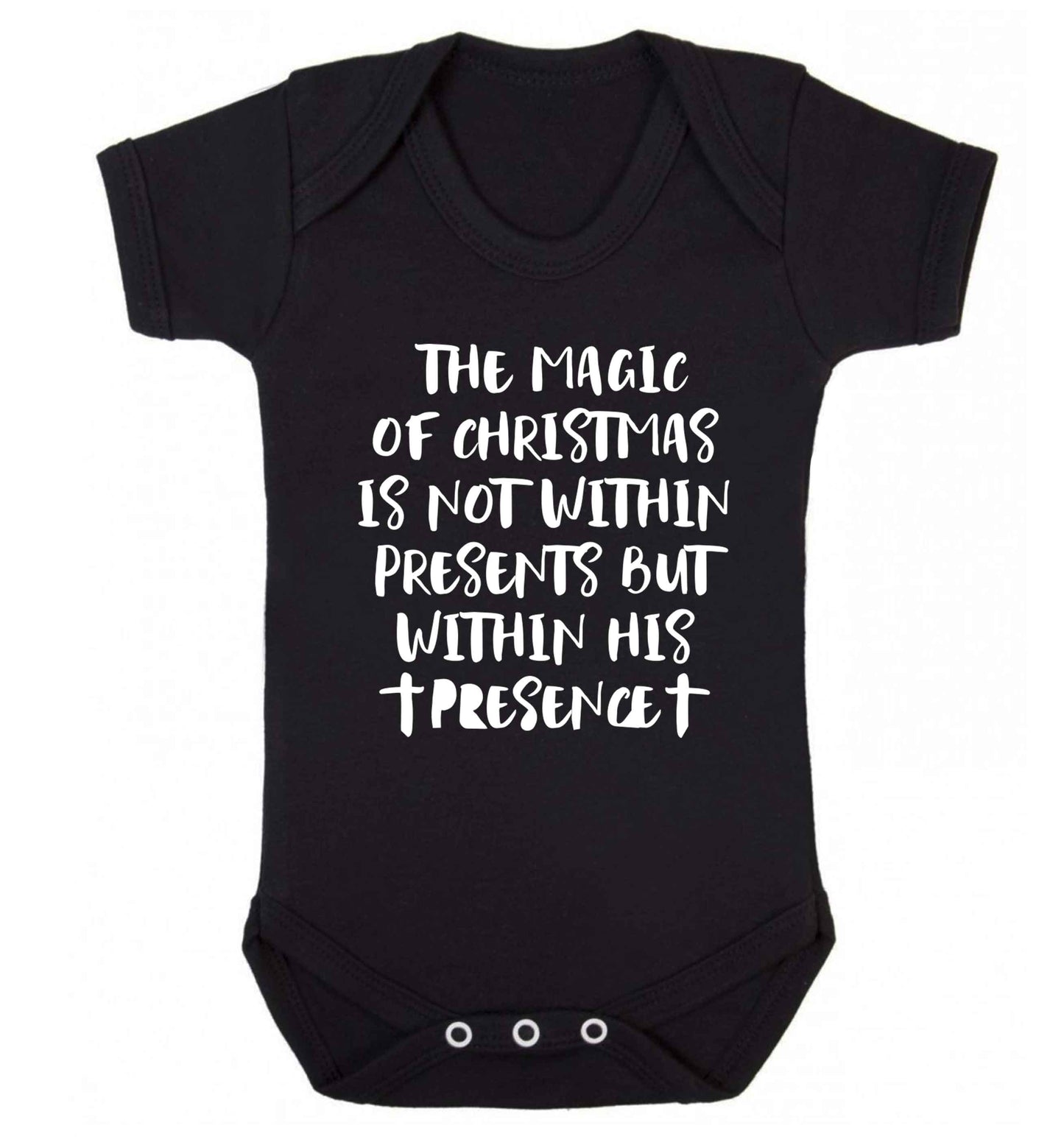 The magic of Christmas is not within presents but within his presence Baby Vest black 18-24 months