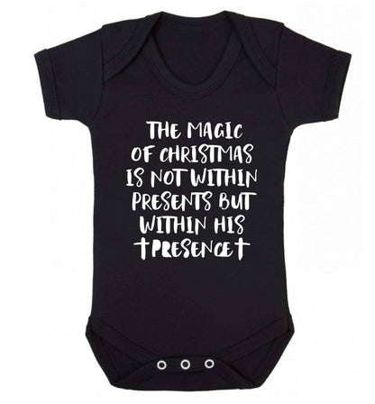 The magic of Christmas is not within presents but within his presence Baby Vest black 18-24 months