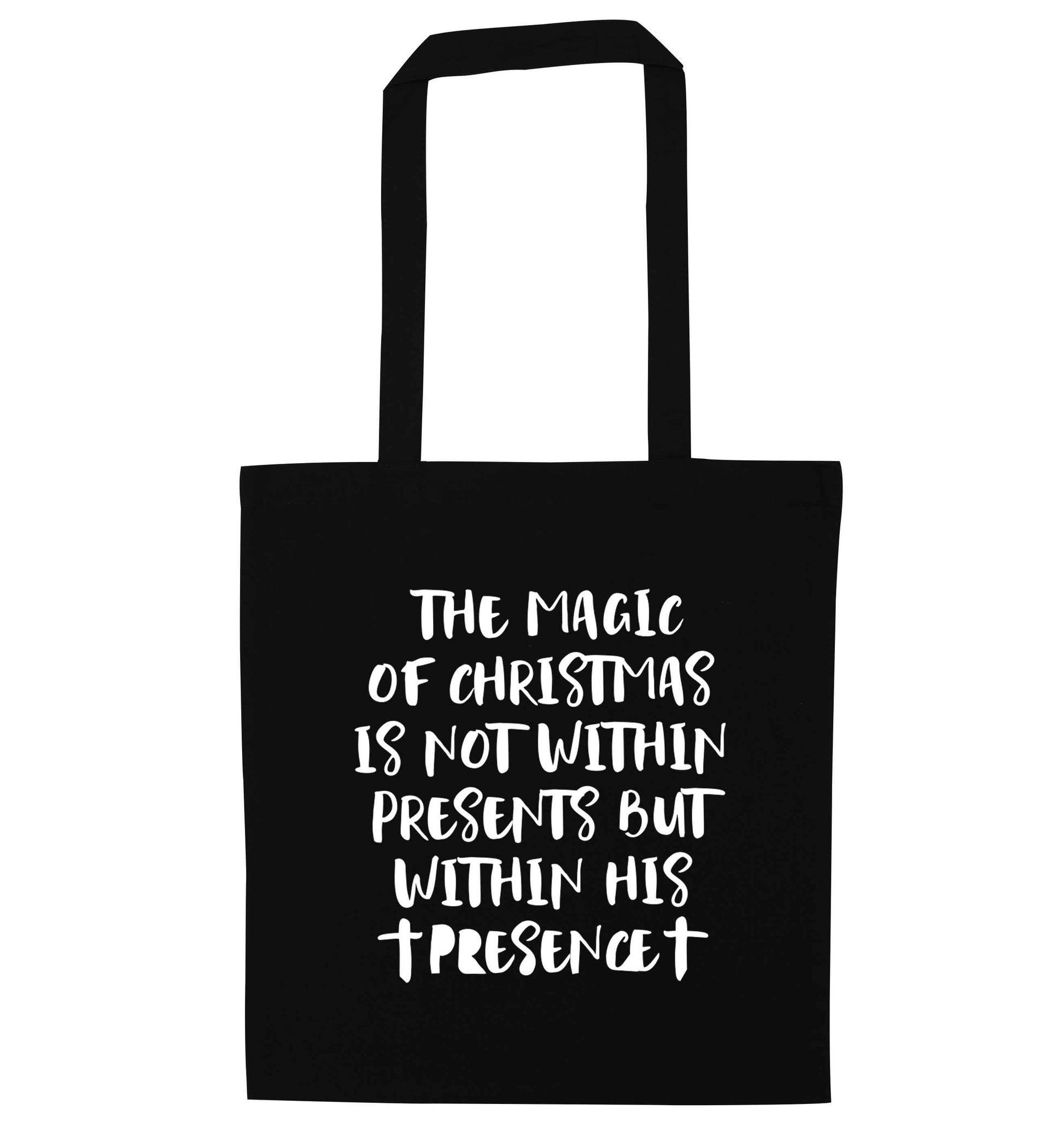 The magic of Christmas is not within presents but within his presence black tote bag