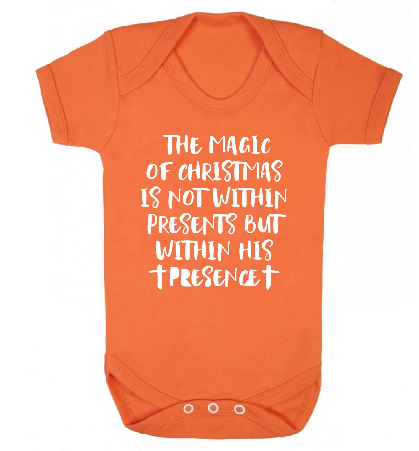 The magic of Christmas is not within presents but within his presence Baby Vest orange 18-24 months