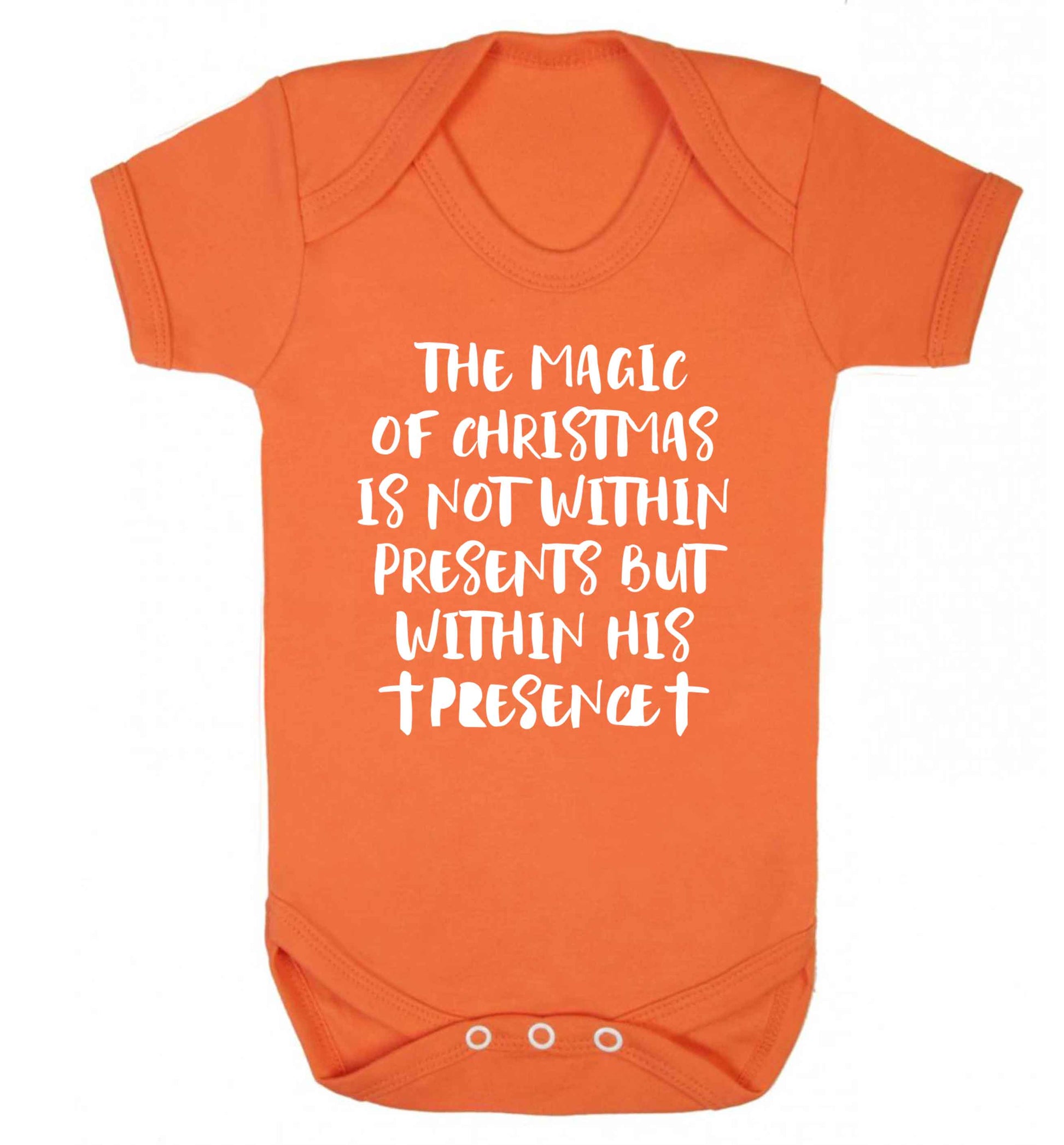 The magic of Christmas is not within presents but within his presence Baby Vest orange 18-24 months