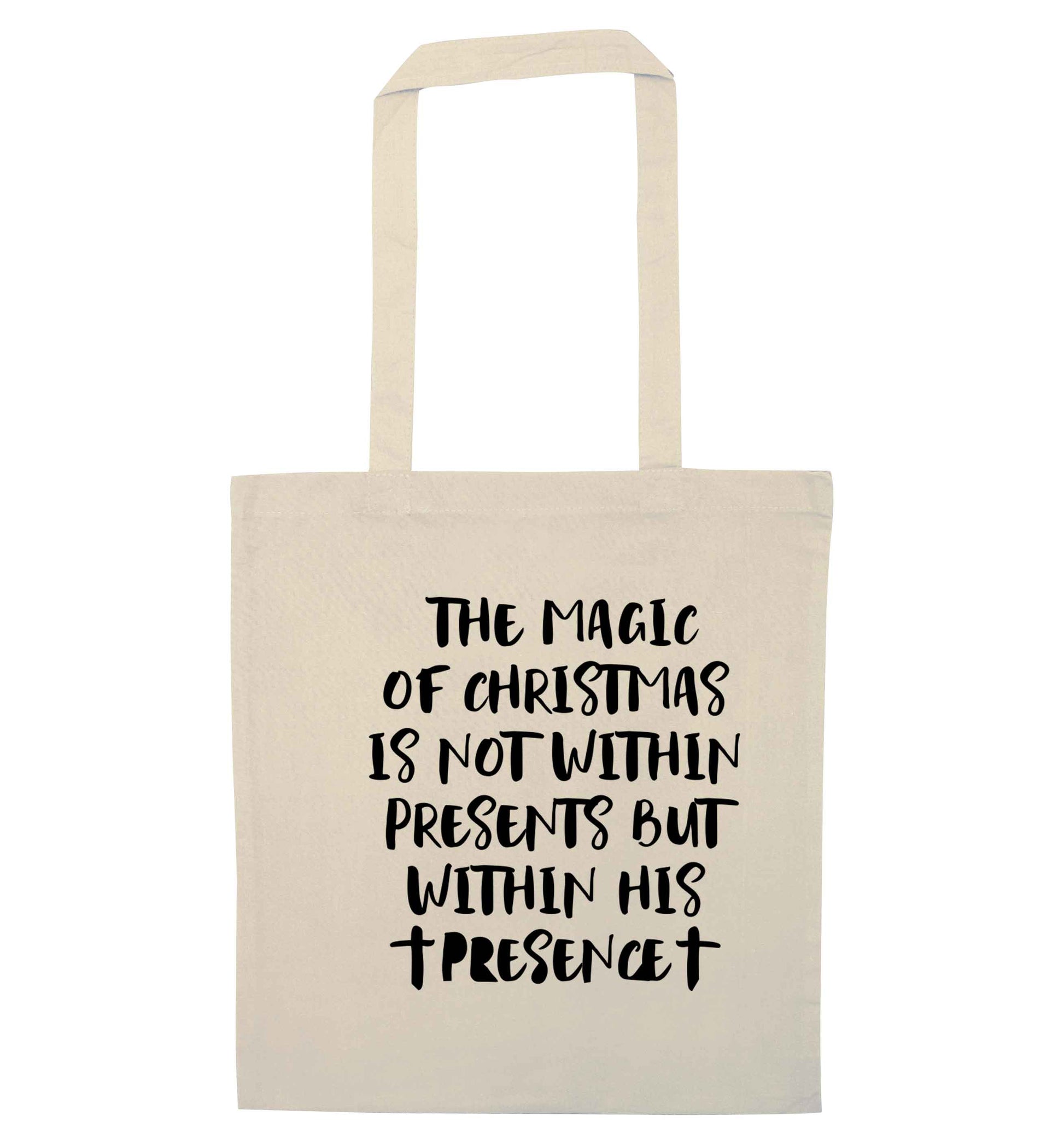 The magic of Christmas is not within presents but within his presence natural tote bag