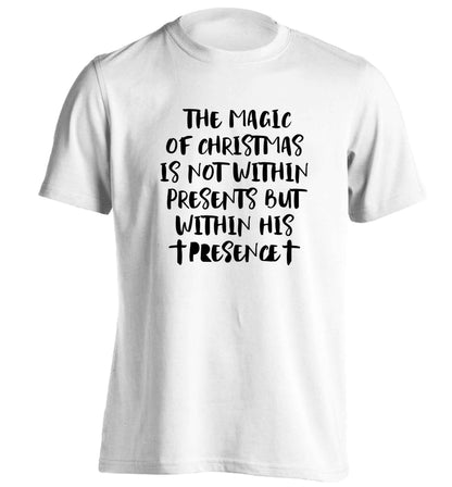 The magic of Christmas is not within presents but within his presence adults unisex white Tshirt 2XL