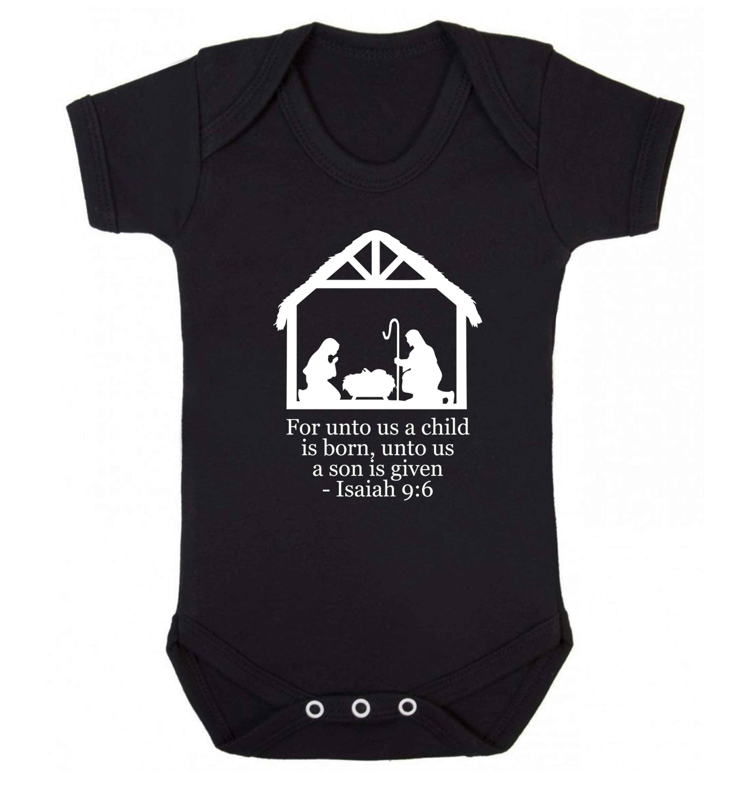 For unto us a child is born, unto us a child is given - isaiah 9:6 Baby Vest black 18-24 months
