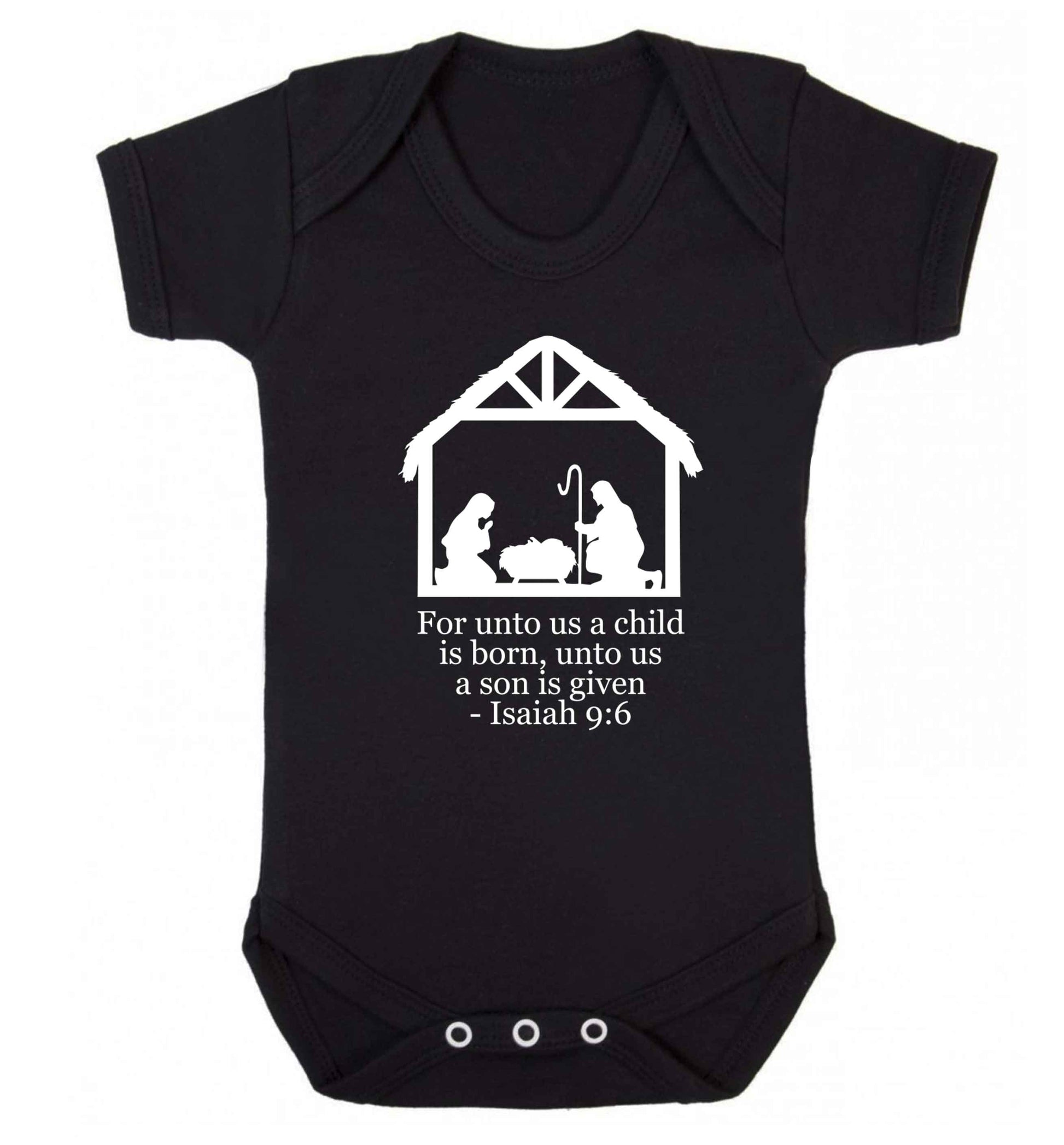 For unto us a child is born, unto us a child is given - isaiah 9:6 Baby Vest black 18-24 months