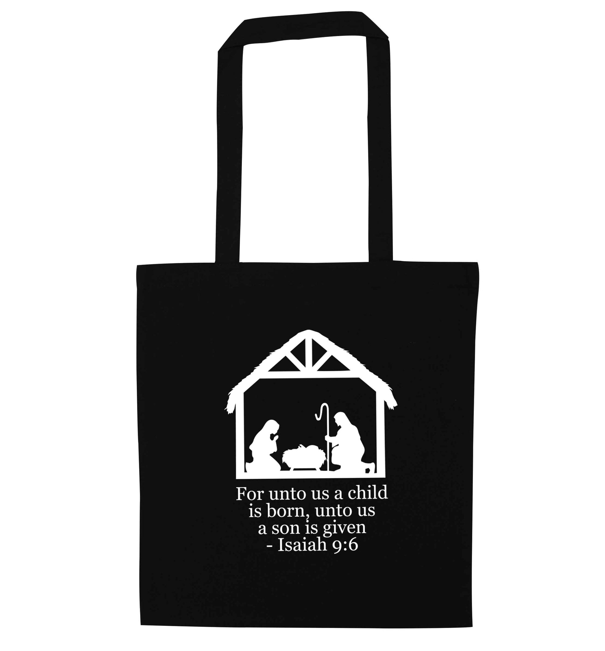 For unto us a child is born, unto us a child is given - isaiah 9:6 black tote bag