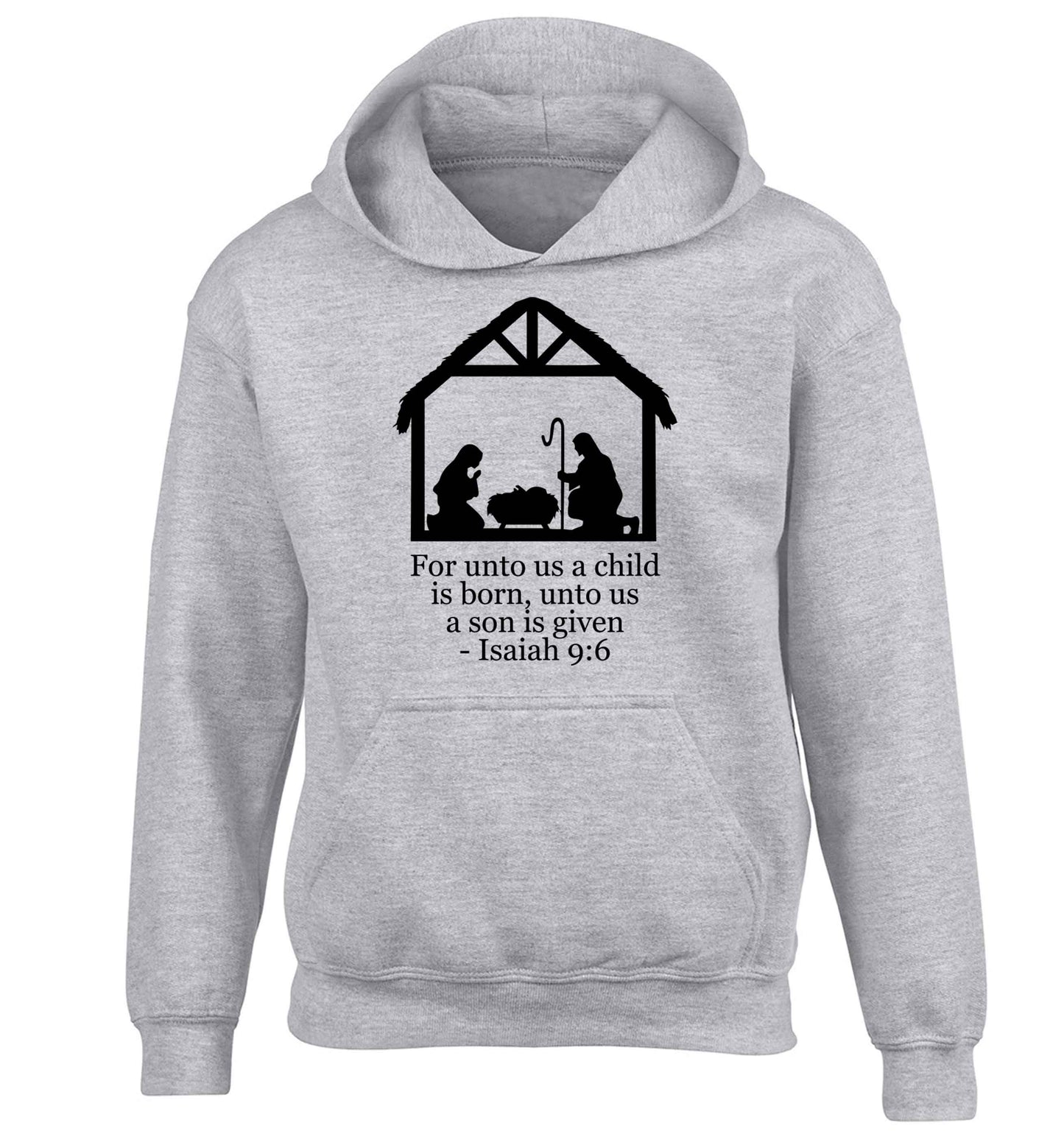 For unto us a child is born, unto us a child is given - isaiah 9:6 children's grey hoodie 12-13 Years