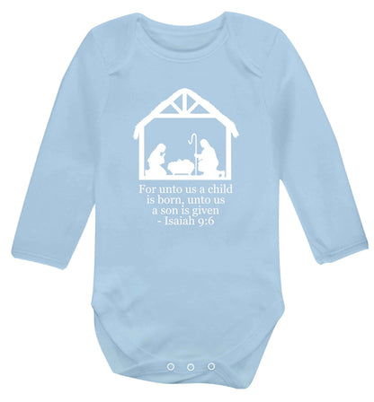 For unto us a child is born, unto us a child is given - isaiah 9:6 Baby Vest long sleeved pale blue 6-12 months