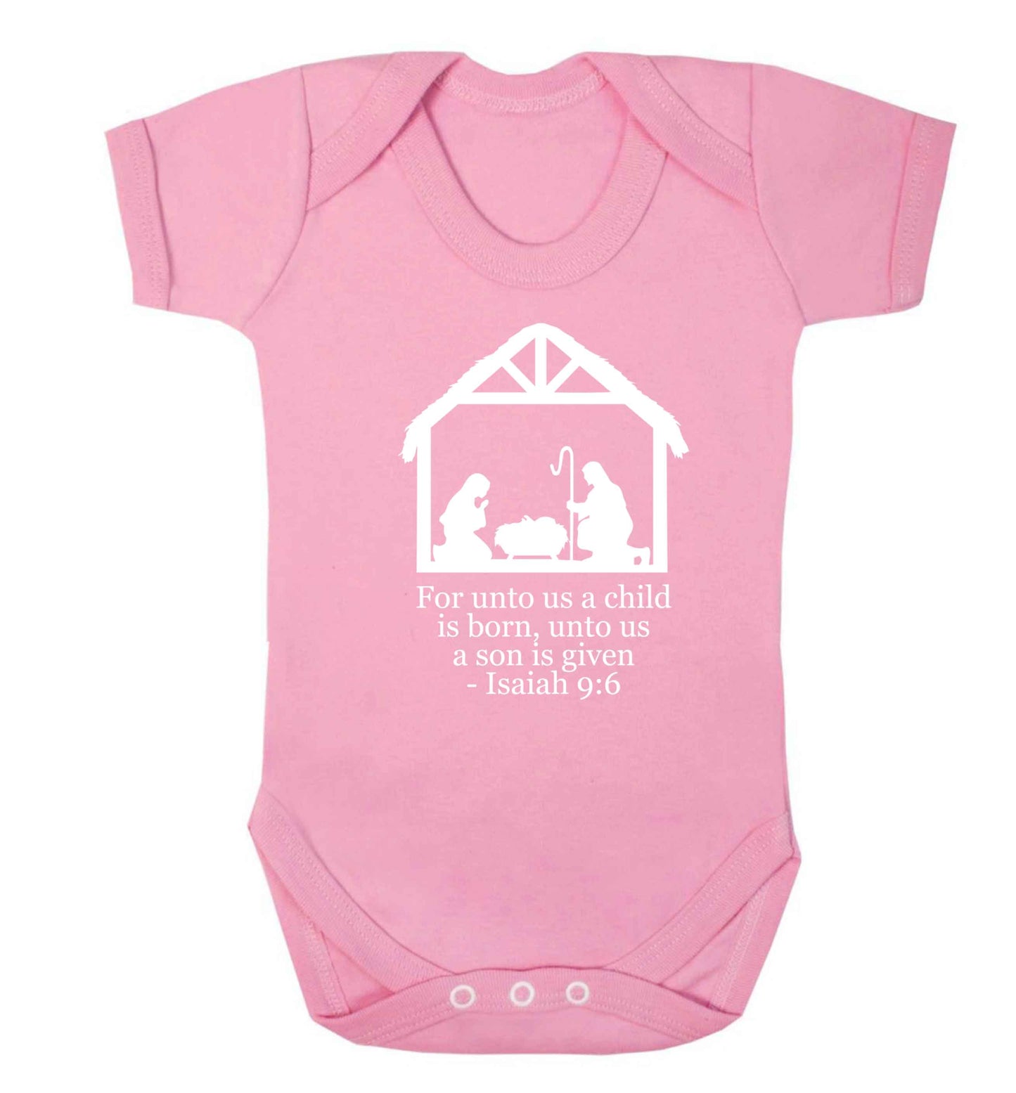 For unto us a child is born, unto us a child is given - isaiah 9:6 Baby Vest pale pink 18-24 months