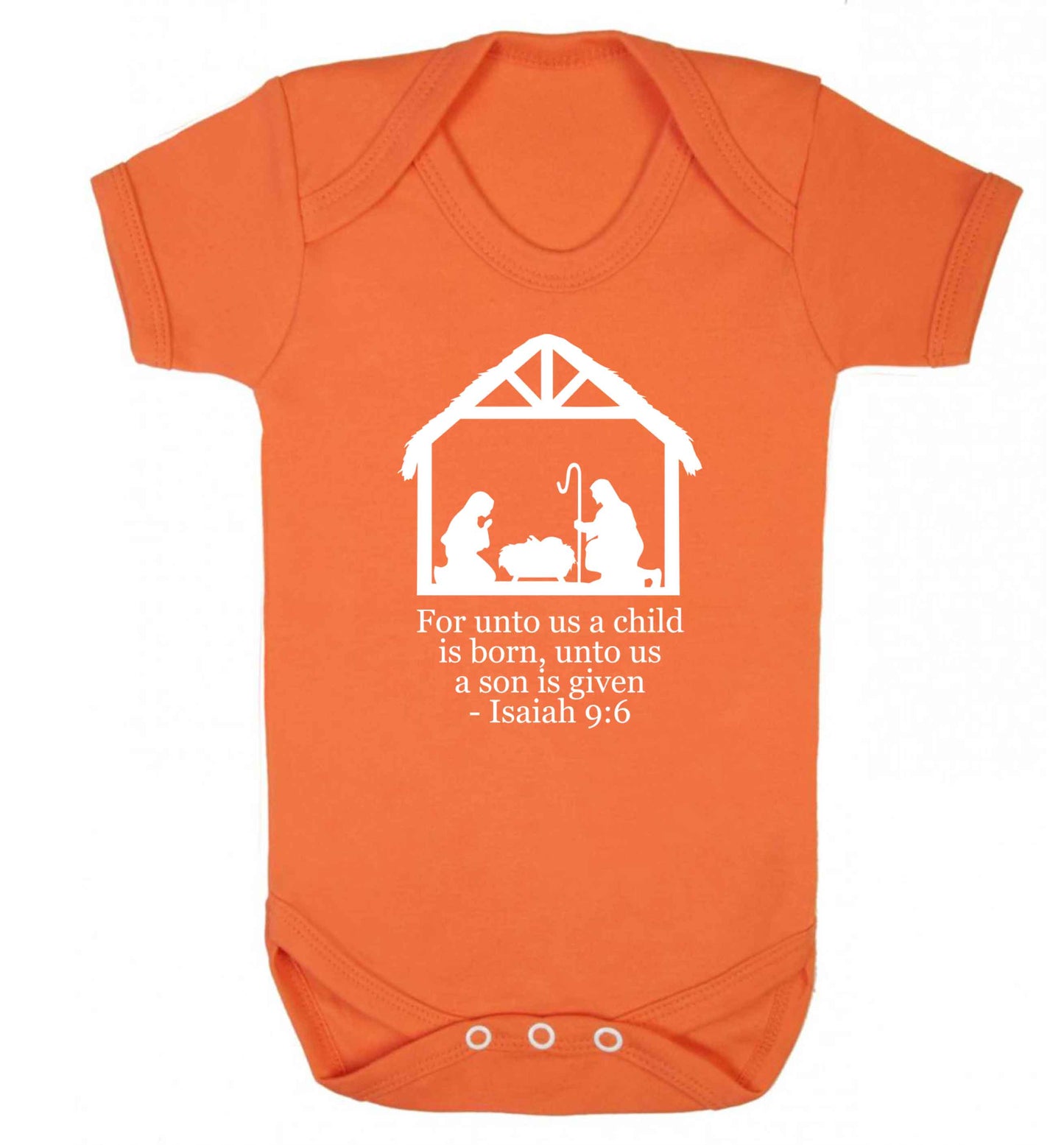 For unto us a child is born, unto us a child is given - isaiah 9:6 Baby Vest orange 18-24 months