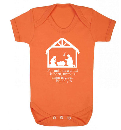 For unto us a child is born, unto us a child is given - isaiah 9:6 Baby Vest orange 18-24 months