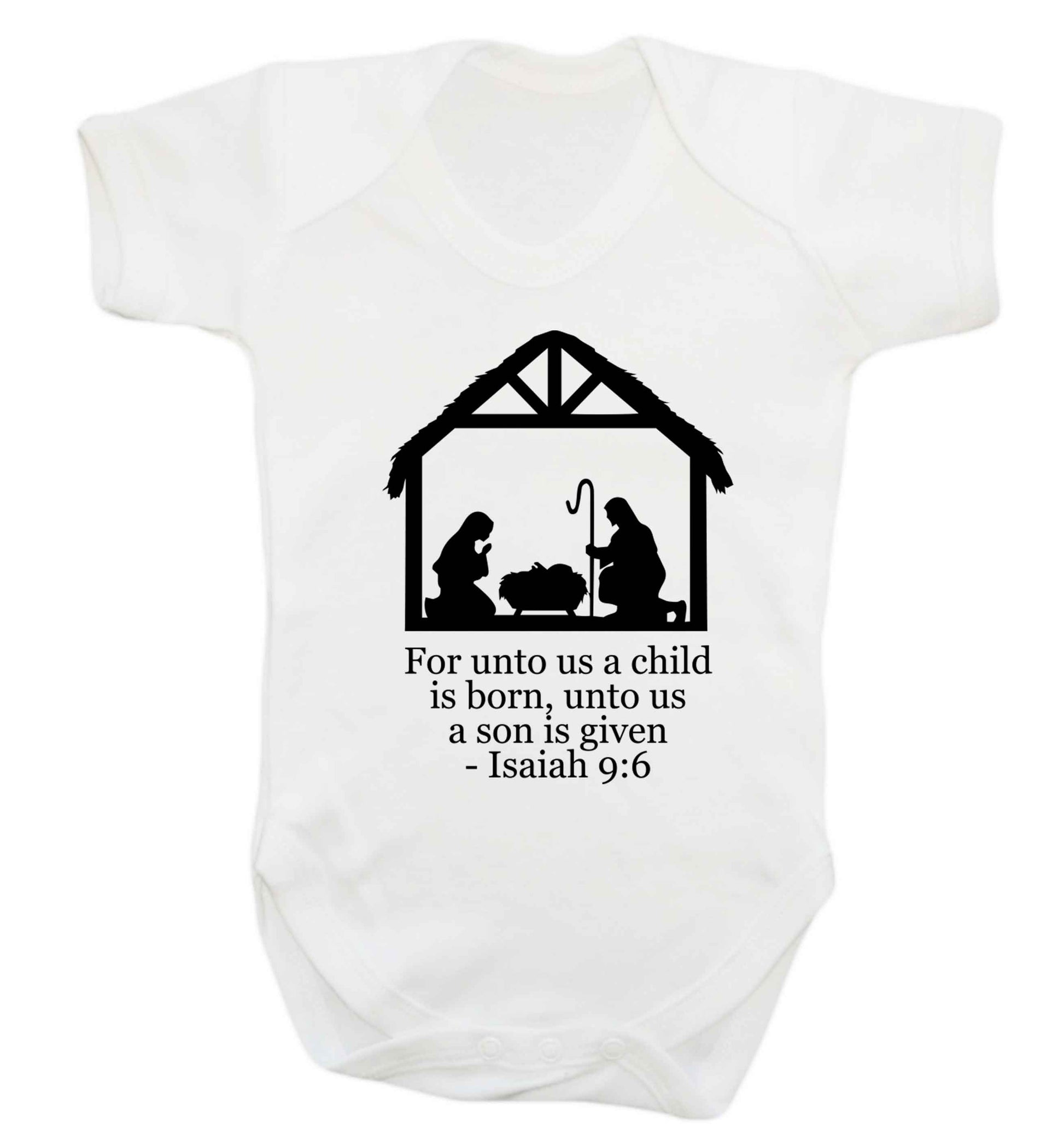 For unto us a child is born, unto us a child is given - isaiah 9:6 Baby Vest white 18-24 months